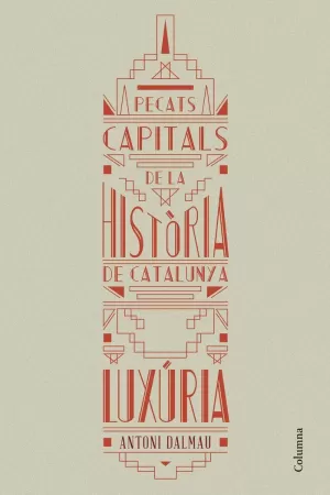 PECATS CAPITALS DE LA HISTÒRIA DE CATALUNYA. LA LUXÚRIA