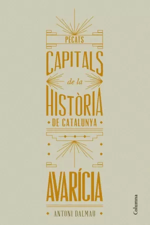 PECATS CAPITALS DE LA HISTÒRIA DE CATALUNYA. AVARÍCIA