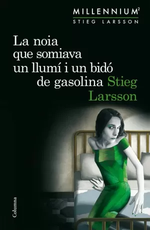 LA NOIA QUE SOMIAVA UN LLUMÍ I UN BIDÓ DE GASOLINA (SÈRIE MILLENNIUM 2)