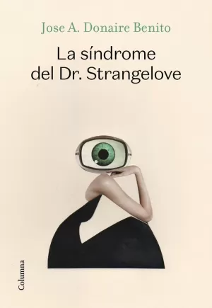 LA SÍNDROME DEL DR. STRANGELOVE