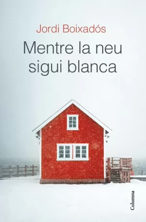 MENTRE LA NEU SIGUI BLANCA MENTRE LA NEU SIGUI BLANCA
