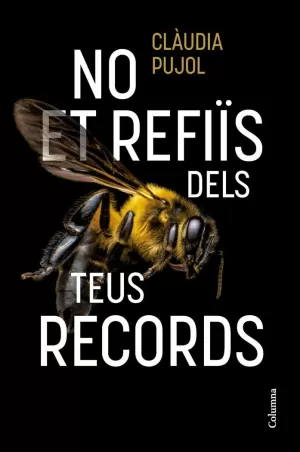 NO ET REFIÏS DELS TEUS RECORDS NO ET REFIÏS DELS TEUS RECORDS