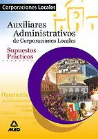 AUXILIARES ADMINISTRATIVOS DE CORPORACIONES LOCALES. SUPUESTOS PR AUXILIARES ADMINISTRATIVOS DE CORPORACIONES LOCALES. SUPUESTOS PR