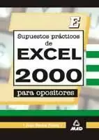 SUPUESTOS PRACTICOS DE EXCEL 2000 PARA OPOSITORES SUPUESTOS PRACTICOS DE EXCEL 2000 PARA OPOSITORES