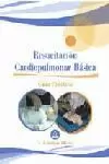 RESUCITACION CARDIOPULMONAR BASICA - GUIA PRACTICA RESUCITACION CARDIOPULMONAR BASICA - GUIA PRACTICA