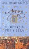 ARTURO EL REY QUE FUE Y SERA