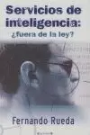 SERVICIOS DE INTELIGENCIA FUERA DE LA LEY