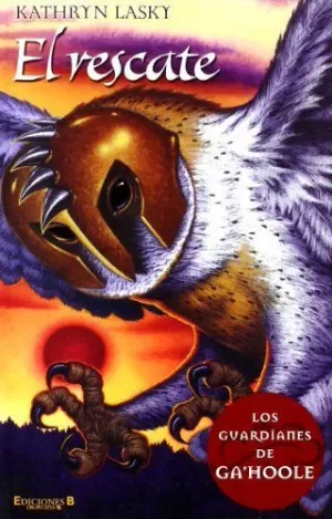 EL RESCATE - LOS GUARDIANES DE GA'HOOLE Nº 3 EL RESCATE - LOS GUARDIANES DE GA'HOOLE Nº 3