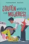 QUIEQN NECESITA A LAS MUJERES