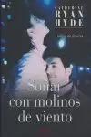 SOÑAR CON MOLINOS DE VIENTO SOÑAR CON MOLINOS DE VIENTO