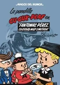 PANDILLA CU CUX PLAF,LA SH 129 FANTOMAS PEREZ SOCIEDAD MUY L