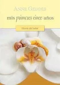 MIS PRIMEROS CINCO AÑOS DIARIO DEL BEBE MIS PRIMEROS CINCO AÑOS DIARIO DEL BEBE