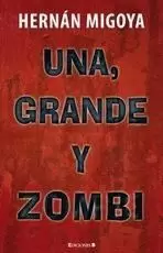 UNA, GRANDE Y ZOMBI