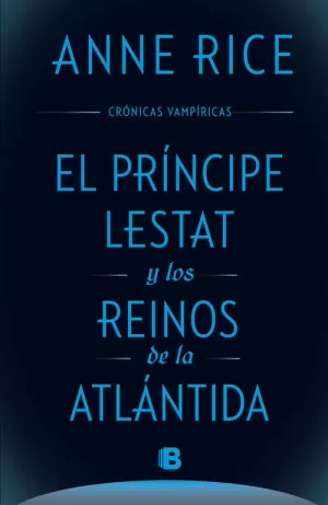 EL PRÍNCIPE LESTAT Y LOS REINOS DE LA ATLÁNTIDA