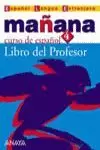 MAÑANA 4 - LIBRO DEL PROFESOR CURSO ESPAÑOL