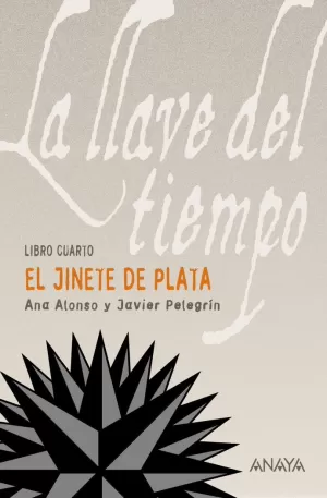 EL JINETE DE PLATA LA LLAVE DEL TIEMPO IV