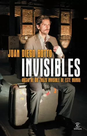 INVISIBLES. VOCES DE UN TROZO INVISIBLE DE ESTE MUNDO INVISIBLES. VOCES DE UN TROZO INVISIBLE DE ESTE MUNDO