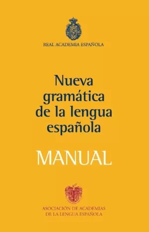 MANUAL DE LA NUEVA GRAMATICA DE LA LENGUA ESPAÑOLA