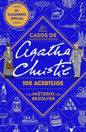 LOS CASOS DE AGATHA CHRISTIE: 100 ACERTIJOS Y UN MISTERIO POR RESOLVER