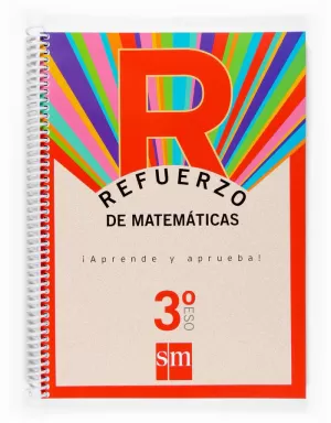 REFUERZO MATEMÁTICAS APRENDE Y APRUEBA 3º ESO (2007) REFUERZO MATEMÁTICAS APRENDE Y APRUEBA 3º ESO (2007)