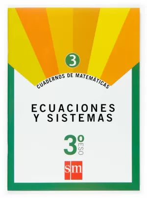 CUAD. MATEM. 3 ECUACIONES Y SISTEMAS 3º ESO (2007)