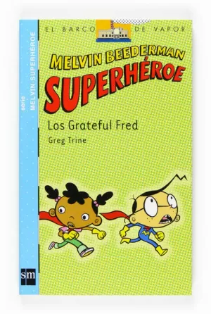 LOS GRATEFUL FRED - MELVIN BEEDERMAN SUPERHEROE