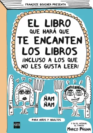 EL LIBRO QUE HARÁ QUE TE ENCANTEN LOS LIBROS ¡INCLUSO A LOS QUE NO LES GUSTA LEER!