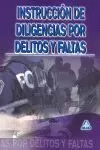 INSTRUCCION DE DILIGENCIA POR DELITOS Y FALTAS