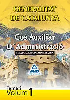 COS AUXILIAR D´ADMINISTRACIÓ DE LA GENERALITAT DE CATALUNYA. ESCALA AUXILIAR ADM