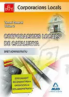 CORPORACIONS LOCALS DE CATALUNYA. TEMARI GENERAL. VOLUM II.(DRET ADMINISTRATIU)