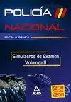 ESCALA BÁSICA DE POLICÍA NACIONAL. SIMULACROS DE EXAMEN. VOLUMEN II ESCALA BÁSICA DE POLICÍA NACIONAL. SIMULACROS DE EXAMEN. VOLUMEN II
