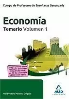 CUERPO DE PROFESORES DE ENSEÑANZA SECUNDARIA. ECONOMÍA. TEMARIO. VOLUMEN 1