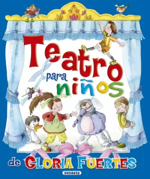 TEATRO PARA NIÑOS. GLORIA FUERTES TEATRO PARA NIÑOS. GLORIA FUERTES