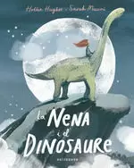 LA NENA I EL DINOSAURE LA NENA I EL DINOSAURE