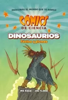COMICS DE CIENCIA. DINOSAURIOS. FÓSILES Y PLUMAS COMICS DE CIENCIA. DINOSAURIOS. FÓSILES Y PLUMAS