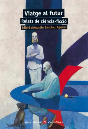 VIATGE AL FUTUR. RELATS DE CIENCIA FICCIO