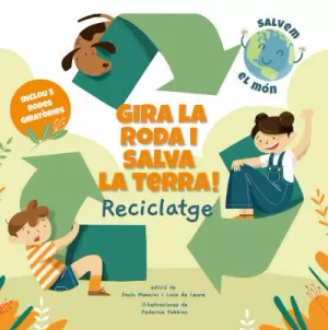 GIRA LA RODA I SALVA LA TERRA! RECICLATGE (VVKIDS) GIRA LA RODA I SALVA LA TERRA! RECICLATGE (VVKIDS)
