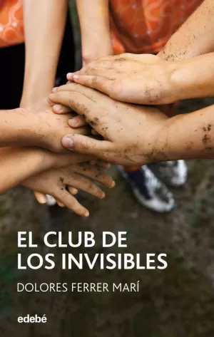 EL CLUB DE LOS INVISIBLES, DE DOLORES FERRER EL CLUB DE LOS INVISIBLES, DE DOLORES FERRER