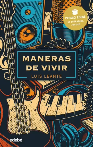 MANERAS DE VIVIR: PREMIO EDEBÉ DE LITERATURA JUVENIL 2020 MANERAS DE VIVIR: PREMIO EDEBÉ DE LITERATURA JUVENIL 2020
