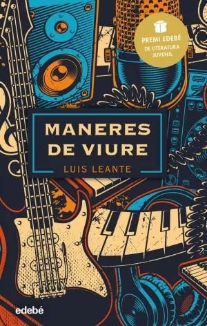 MANERES DE VIURE: PREMI EDEBÉ DE LITERATURA JUVENIL 2020 MANERES DE VIURE: PREMI EDEBÉ DE LITERATURA JUVENIL 2020