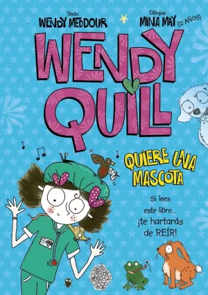 WENDY QUILL QUIERE UNA MASCOTA WENDY QUILL QUIERE UNA MASCOTA