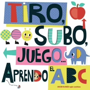 TIRO, SUBO, JUEGO... APRENDO EL ABC