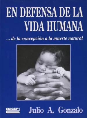 EN DEFENSA DE LA VIDA HUMANA