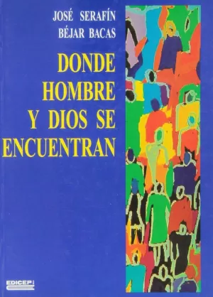 DONDE HOMBRE Y DIOS SE ENCUENTRAN