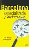 BARCELONA ESPECIALIZADA Y ARTESANA