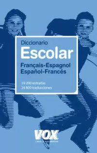 DICCIONARIO ESCOLAR FRANÇAIS-ESPAGNOL / ESPAÑOL-FRANCÉS DICCIONARIO ESCOLAR FRANÇAIS-ESPAGNOL / ESPAÑOL-FRANCÉS