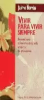 VIVIR PARA VIVIR SIEMPRE