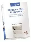 PREDICAR CON EL EJEMPLO PREDICAR CON EL EJEMPLO