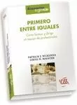 PRIMERO ENTRE IGUALES PRIMERO ENTRE IGUALES