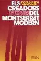 ELS CREADORS DEL MONTSERRAT MODERN ELS CREADORS DEL MONTSERRAT MODERN